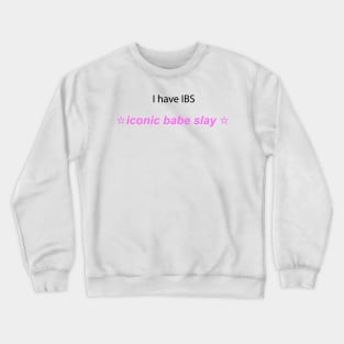 "I have IBS" ☆ Y2K slogan Crewneck Sweatshirt